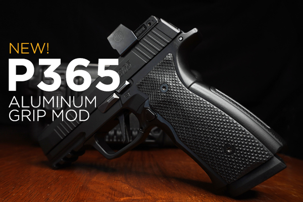 NEW SIG P365 Aluminum Grip Mod